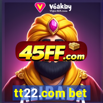 tt22.com bet